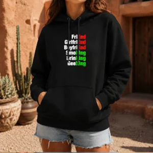 Good Friend Girlfriend Boyfriend Smoking Drinking Geeking Wordplay Text Hoodie