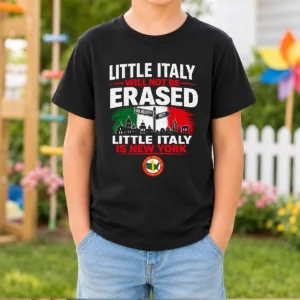 Good Little Italy Will Not Be Erased Little Italy Is New York Kids T Shirt in white, displayed flat with colorful text design