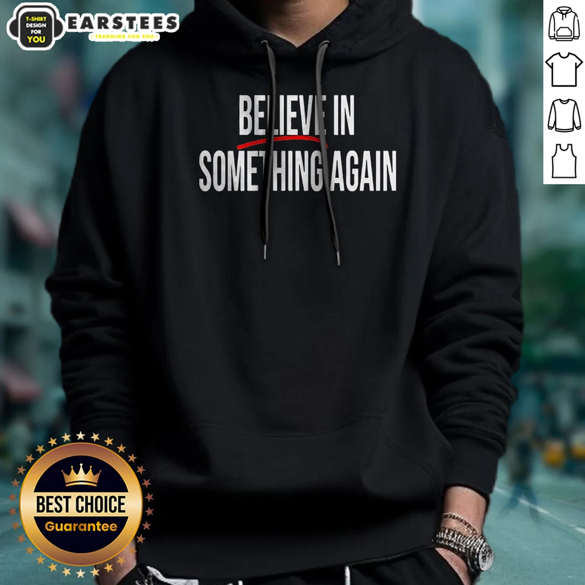 Nice Believe In Something Again Hoodie