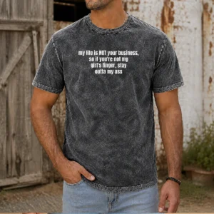 Nice My Life Is Not Your Business So If You Are Not My Girl'S Finger Stay Outta My Ass washed t shirt in light color, front view