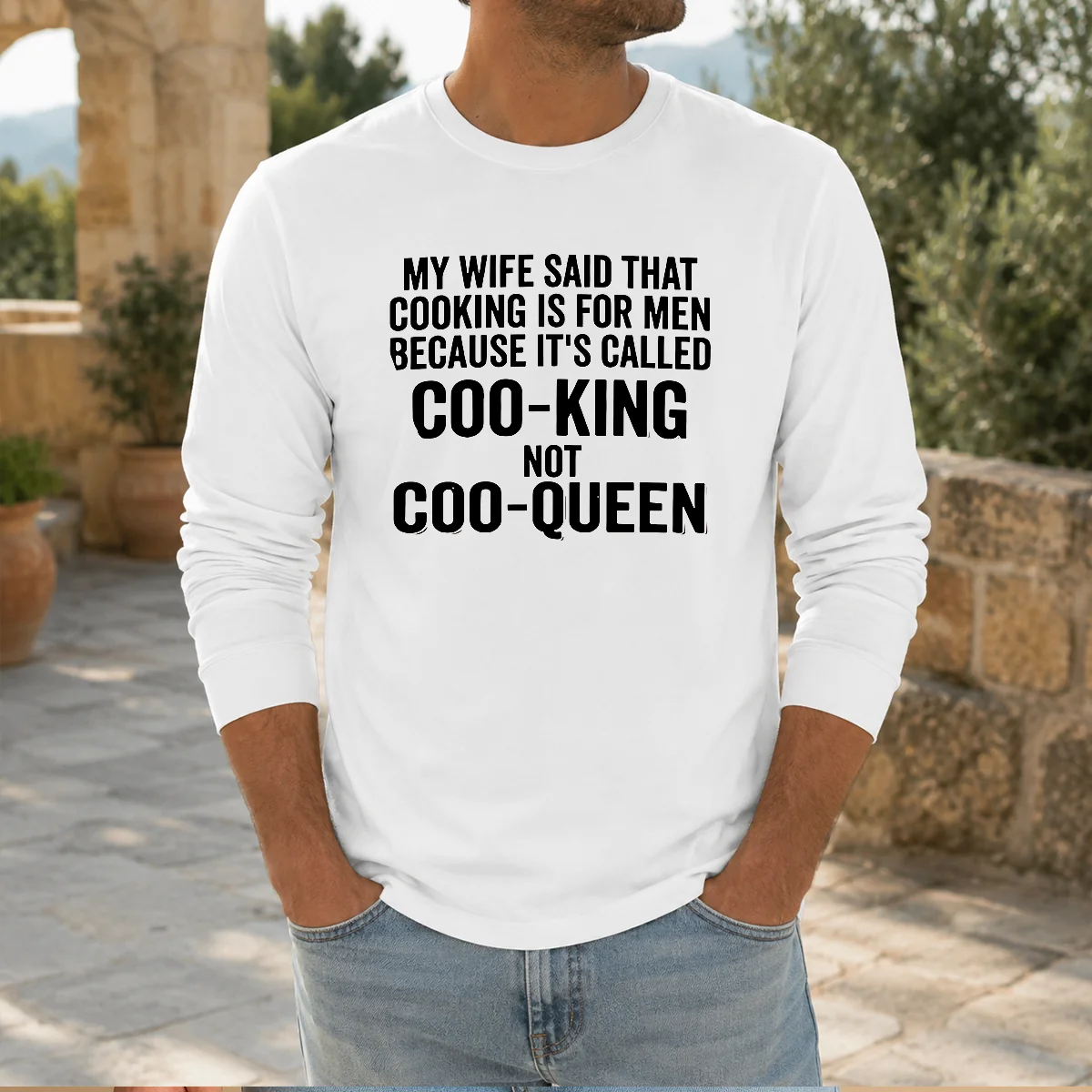Official My Wife Said That Cooking Is For Men Because It Is Called Coo King Not Coo Queen Long Sleeve Shirt in black, comfortable fabric