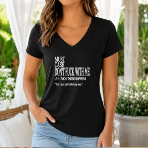 Original Must Cash Don'T Fuck With Me V-Neck Shirt