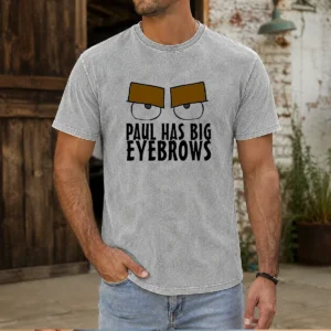 Original Paul Has Big Eyebrows Washed T-Shirt