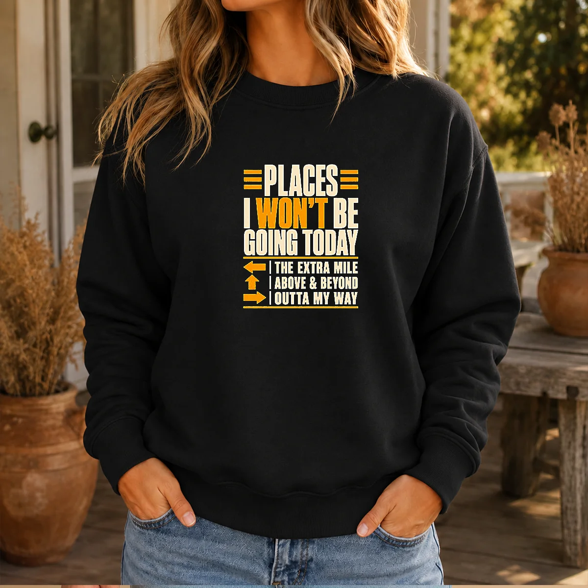 Original Places I Won'T Be Going Today Sarcastic Sweater