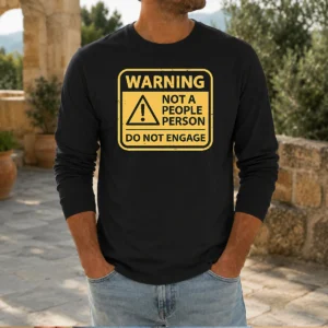 Original Warning Not A People Person Long Sleeve Shirt
