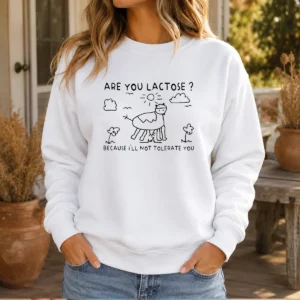 Premium Are You Lactose Because Ill Not Tolerate You Cow Sweater