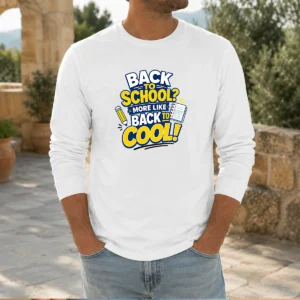 Premium Back To School Typography With Relatable Sass Long Sleeve Shirt