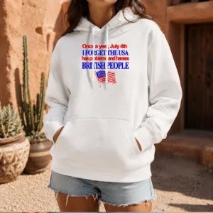 Premium July 4th I Forget USA Has Problems And Harass British People Hoodie