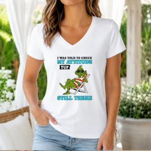 Pretty Grinch I Was Told To Check My Attitude Yup Still There V Neck Shirt in dark color, soft fabric with short sleeves