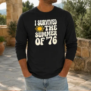 Pretty I Survived The Summer Of 76 1976 Vintage Long Sleeve Shirt