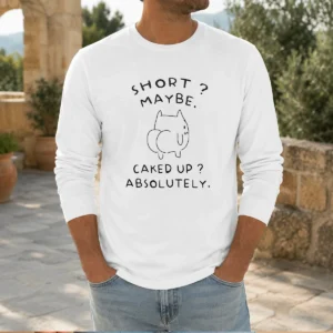 Pretty Short Maybe Caked Up Absolutely Cat Long Sleeve Shirt