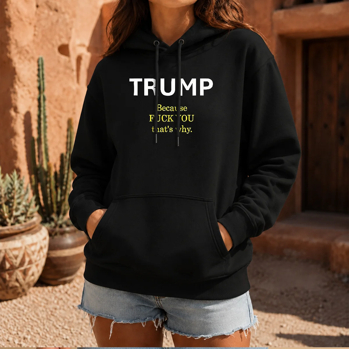 Pretty Trump Because Fck You That'S Why Political Hoodie in black with front graphic print, comfortable pullover style