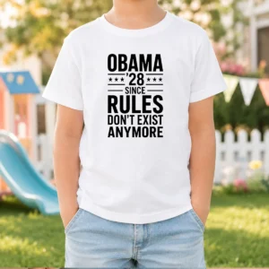 Top Barack Obama Obama '28 Since Rules Do Not Exist Anymore Kids T-Shirt