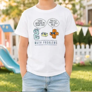 Top Math Problems You'Re Bring Me Down Dude Positive Vibes Only Bruh Kids T-Shirt