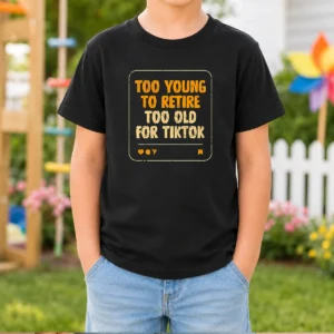 Top Too Old For Tiktok Kids T-Shirt