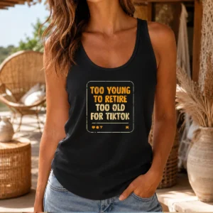 Top Too Old For Tiktok Tank Top